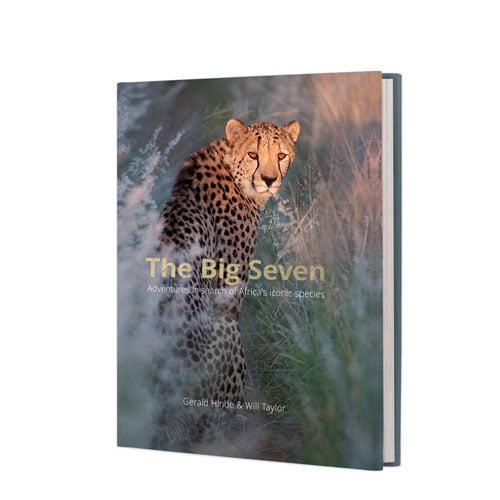 The Big Seven: Adventures in Search of Africa‘s Iconic Species by Gerald Hinde & Will Taylor